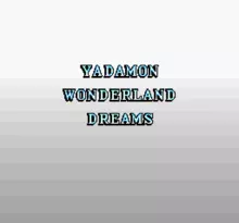 Image n° 1 - screenshots  : Yadamon - Wonderland Dreams